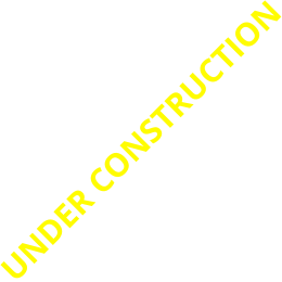 UNDER CONSTRUCTION